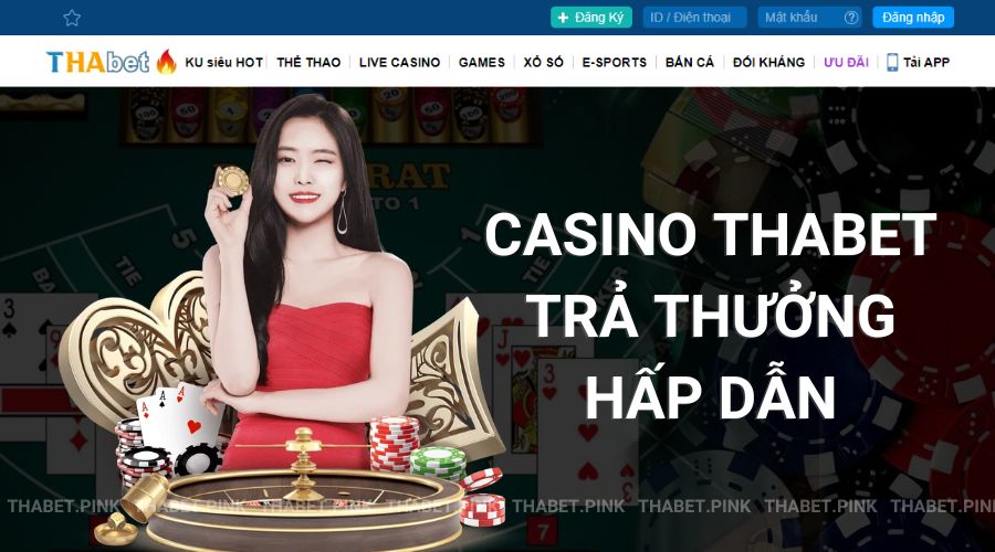 Casino THABET - Trải nghiệm ngay sảnh game ăn thưởng cực cao dành cho bet thủ