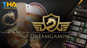 GIải mã sức hút và những điều chưa biết vè Dream Gaming casino Thabet